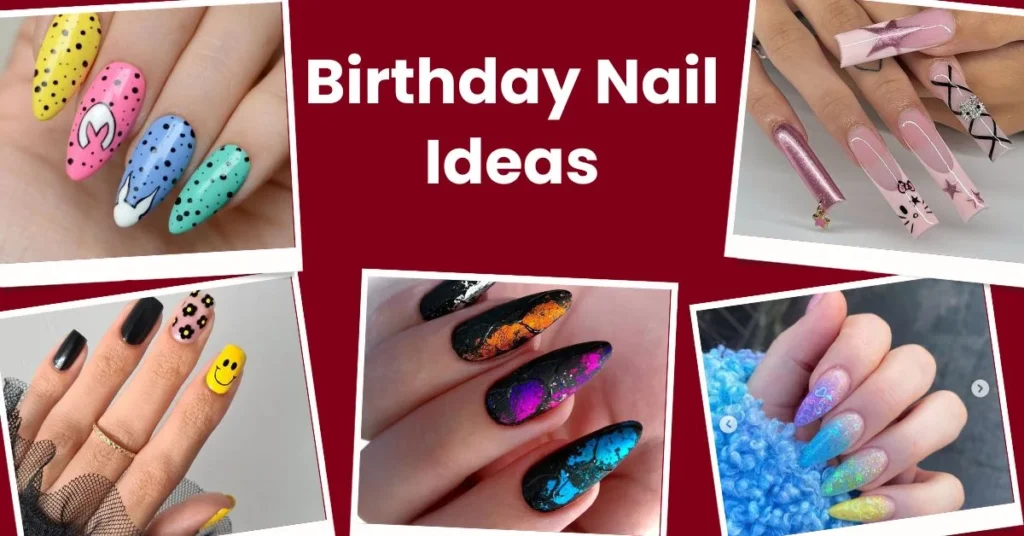 A collage of colorful and creative birthday nail ideas, featuring designs in pink, black, yellow, and glitter shades.